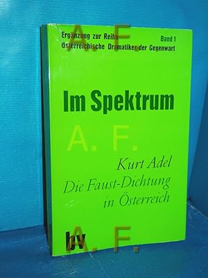 Bild des Verkufers fr Die Faust-Dichtung in sterreich (Im Spektrum Band 1) / MIT WIDMUNG von Kurt Adel zum Verkauf von Antiquarische Fundgrube e.U.