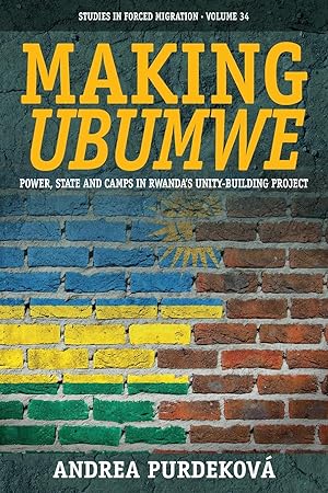 Bild des Verkufers fr Making Ubumwe: Power, State and Camps in Rwanda\ s Unity-Building Project zum Verkauf von moluna