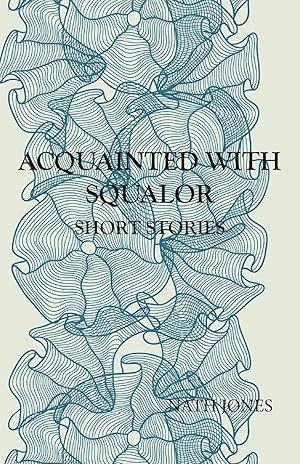 Seller image for Acquainted with Squalor: Short Stories for sale by moluna