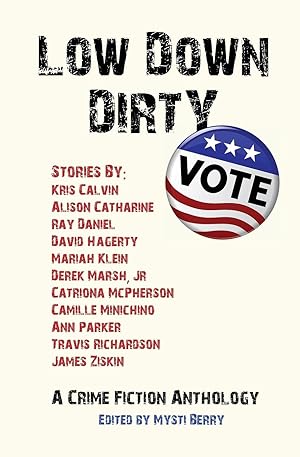Seller image for Low Down Dirty Vote: A Crime Fiction Anthology for sale by moluna