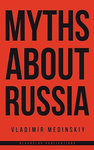 Seller image for Medinskiy, V: Myths about Russia for sale by moluna
