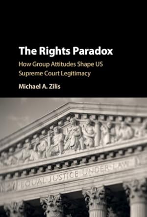 Seller image for Rights Paradox : How Group Attitudes Shape Us Supreme Court Legitimacy for sale by GreatBookPrices