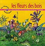 Immagine del venditore per Les Fleurs Des Bois : Encyclopdie De La Botanique Facile Et Amusante venduto da RECYCLIVRE