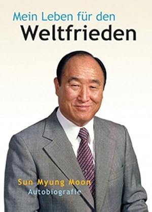 Seller image for Mein Leben fr den Weltfrieden. Autobiografie. 9783922947448 for sale by Gabis Bcherlager