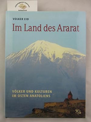 Bild des Verkufers fr Im Land des Ararat : Vlker und Kulturen im Osten Anatoliens. zum Verkauf von Chiemgauer Internet Antiquariat GbR