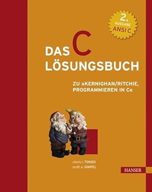 Imagen del vendedor de Das C-Lsungsbuch : zu "Kernighan & Ritchie, Programmieren in C". Die dt. Ausg. besorgten A. T. Schreiner u. Elke Albrecht / PC professionell. a la venta por Antiquariat Thomas Haker GmbH & Co. KG