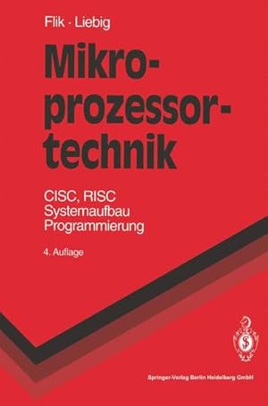 Bild des Verkufers fr Mikroprozessortechnik : CISC, RISC - Systemaufbau, Programmierung. Springer-Lehrbuch. zum Verkauf von Antiquariat Thomas Haker GmbH & Co. KG
