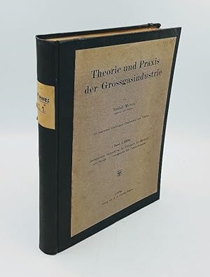 Theorie und Praxis der Grossgasindustrie. 1. Band, 1. Hälfte.