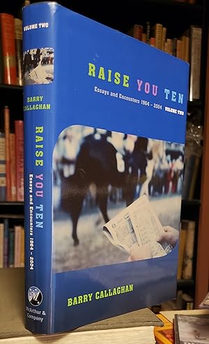 RAISE YOU TEN: essays and encounters 1964-2004. Volume Two