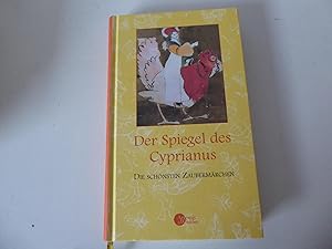 Bild des Verkufers fr Der Spiegel des Cyprianus. Die schnsten Zaubermrchen. Hardcover zum Verkauf von Deichkieker Bcherkiste