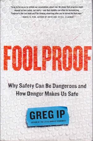 Imagen del vendedor de Foolproof: Why Safety Can Be Dangerous and How Danger Makes Us Safe a la venta por Goulds Book Arcade, Sydney