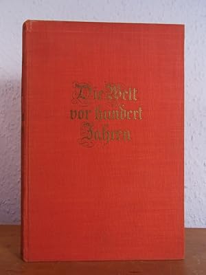 Bild des Verkufers fr Die Welt vor hundert Jahren. Menschen und Kultur der Zeitenwende um 1840 zum Verkauf von Antiquariat Weber