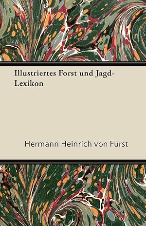 Bild des Verkufers fr Illustriertes Forst Und Jagd-Lexikon zum Verkauf von moluna