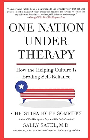 Bild des Verkufers fr One Nation Under Therapy: How the Helping Culture Is Eroding Self-Reliance zum Verkauf von moluna