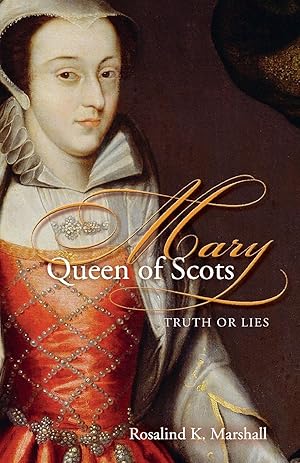 Image du vendeur pour Mary Queen of Scots: Truth or Lies mis en vente par moluna