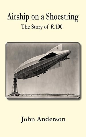 Imagen del vendedor de Airship on a Shoestring the Story of R 100 a la venta por moluna