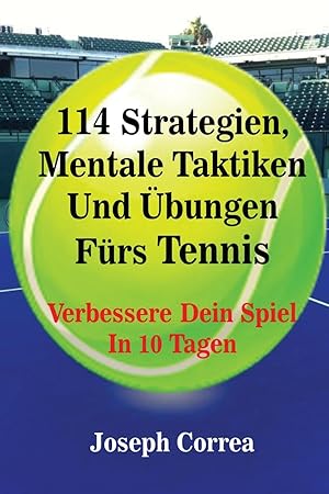 Bild des Verkufers fr 114 Strategien, Mentale Taktiken Und bungen Frs Tennis zum Verkauf von moluna