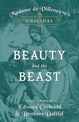 Bild des Verkufers fr Madame de Villeneuve\ s Original Beauty and the Beast - Illustrated by Edward Corbould and Brothers Dalziel zum Verkauf von moluna