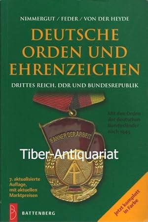 Deutsche Orden und Ehrenzeichen. Deutsches Reich, Weimarer Republik, Drittes Reich, DDR und Bunde...