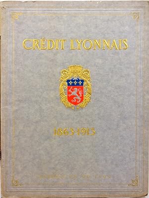 Notice sur le Crédit lyonnais. 1863 - 1913.