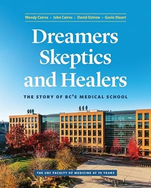 Seller image for Dreamers, Skeptics, and Healers : The Story of BC?s Medical School for sale by GreatBookPrices