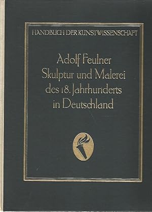 Seller image for Skulptur und Malerei des 18. Jahrhunderts in Deutschland. Handbuch der Kunstwissenschaft. for sale by Lewitz Antiquariat