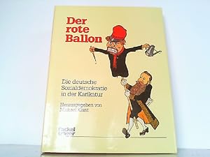 Bild des Verkufers fr Der rote Ballon. Die deutsche Sozialdemokratie im Spiegel der Karikatur. zum Verkauf von Antiquariat Ehbrecht - Preis inkl. MwSt.