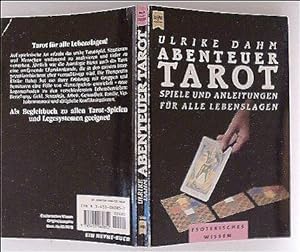 Abenteuer Tarot - Spiele und Anleitungen für alle Lebenslagen (Esoterisches Wissen)