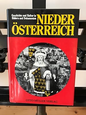 Niederösterreich: Geschichte und Kultur in Bildern und Dokumeten/ Von der Urzeit bis zur Gegenwar...