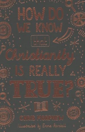 Imagen del vendedor de How Do We Know Christianity Is Really True? a la venta por GreatBookPricesUK