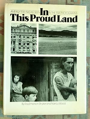 In This Proud Land: America 1935-1943 as Seen in the FSA Photographs