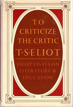 Seller image for To Criticize the Critic: Eight Essays on Literature and Education for sale by Dorley House Books, Inc.