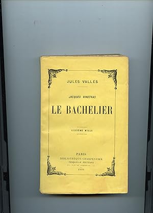 Bild des Verkufers fr LE BACHELIER ( Jacques Vingtras ) zum Verkauf von Librairie CLERC