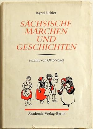 Sächische Märchen und Geschichten; Erzählt von Otto Vogel