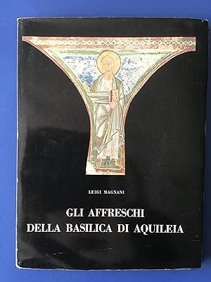 Bild des Verkufers fr GLI AFFRESCHI DELLA BASILICA DI AQUILEIA zum Verkauf von Il Mondo Nuovo