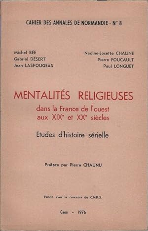 Mentalites religieuses dans la france de l'ouest aux XIXe et XXe siecles