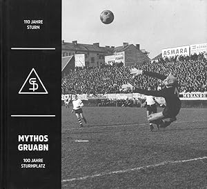 Bild des Verkufers fr Mythos Gruabn - 100 Jahre Sturmplatz, 110 Jahre Sturm zum Verkauf von AGON SportsWorld GmbH