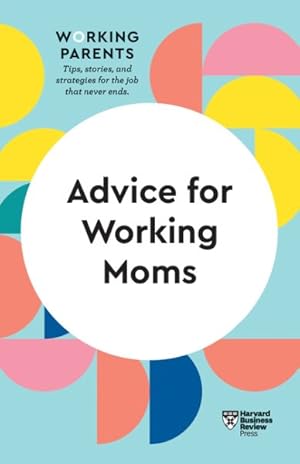 Seller image for Advice for Working Moms for sale by GreatBookPrices