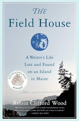 Imagen del vendedor de Field House : A Writer's Life Lost and Found on an Island in Maine a la venta por GreatBookPrices
