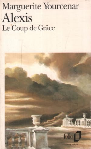 Seller image for Alexis ou le trait du vain combat - Le Coup de grce for sale by librairie philippe arnaiz