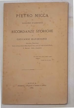 Pietro Micca da Sagliano d'Andorno. Ricordanze storiche.