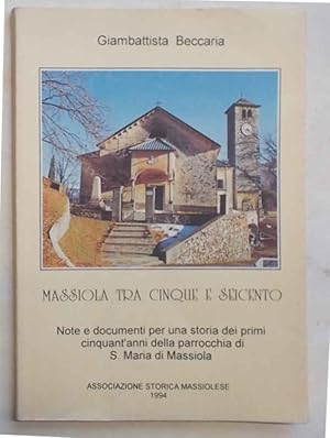 Imagen del vendedor de Massiola tra Cinque e Seicento. Note e documenti per una storia dei primi cinquant'anni della parrocchia di S.Maria di Massiola. a la venta por S.B. Il Piacere e il Dovere