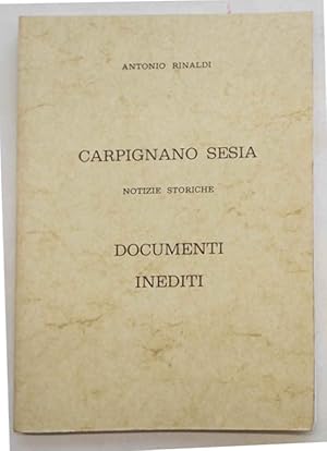 Imagen del vendedor de Carpignano Sesia. Notizie storiche. Documenti inediti. a la venta por S.B. Il Piacere e il Dovere