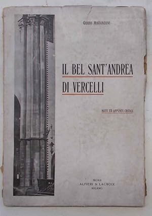 Bild des Verkufers fr Il bel Sant'Andrea di Vercelli. Note ed appunti critici. zum Verkauf von S.B. Il Piacere e il Dovere
