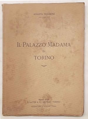 Imagen del vendedor de Il Palazzo Madama di Torino. a la venta por S.B. Il Piacere e il Dovere