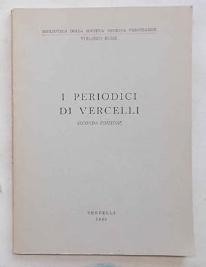 Seller image for I Periodici di Vercelli. for sale by S.B. Il Piacere e il Dovere