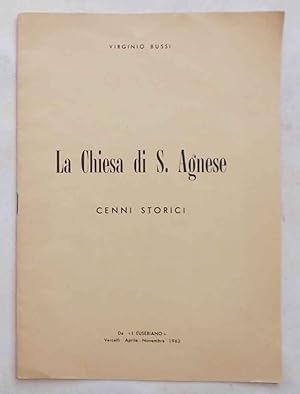 Seller image for La Chiesa di S.Agnese. Cenni storici. for sale by S.B. Il Piacere e il Dovere