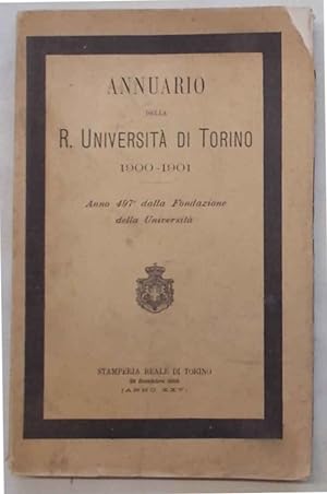 Annuario della R. Università di Torino 1900 - 1901. Anno 497° dalla Fondazione della Università.
