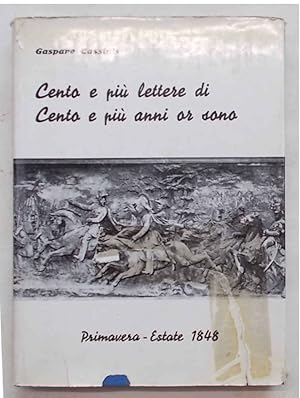 Cento e più lettere di cento e più anni or sono. Primavera - estate 1848.