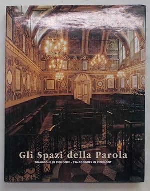 Bild des Verkufers fr Gli spazi della Parola. Sinagoghe in Piemonte. zum Verkauf von S.B. Il Piacere e il Dovere